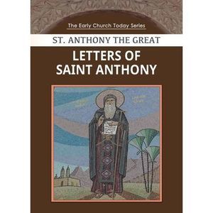 Letters of Saint Anthony the Great -- Saint Anthony